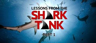 Lessons From the Shark Tank #1